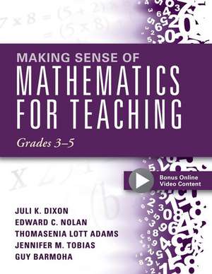 Making Sense of Mathematics for Teaching Grades 3-5 de Juli Dixon