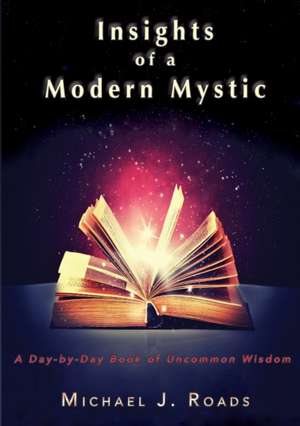 Insights of a Modern Mystic de Michael J Roads