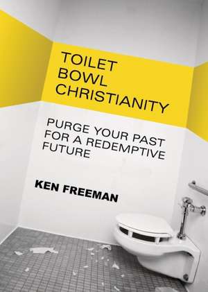 Toilet Bowl Christianity de Ken Freeman