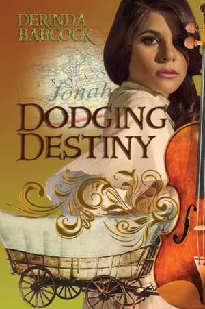 Dodging Destiny de Derinda Babcock