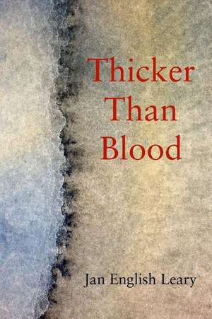 Thicker Than Blood de Jan English Leary