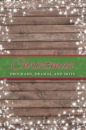 Christmas Programs, Dramas and Skits de Paul Shepherd