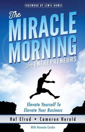 The Miracle Morning for Entrepreneurs de Hal Elrod