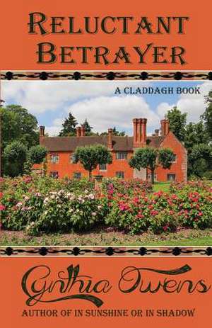 Reluctant Betrayer de Cynthia Owens