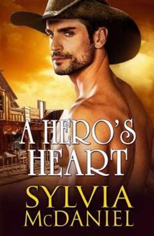 A Hero's Heart de Sylvia Mcdaniel