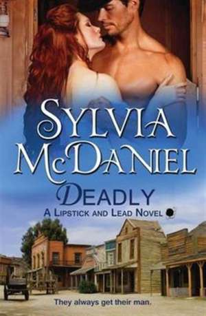 Deadly de Sylvia Mcdaniel