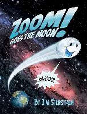 Zoom Goes the Moon de Jim Stenstrum