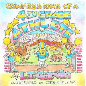 Confessions of a 4th Grade Athlete de L. T. Garvin