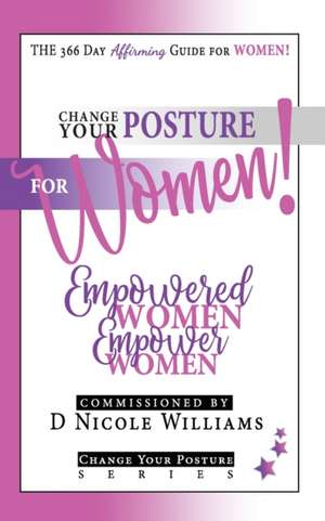 Change Your Posture for WOMEN! de Regina N. Roberts