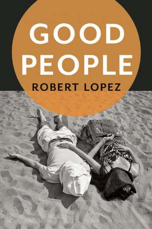 Good People de Robert Lopez