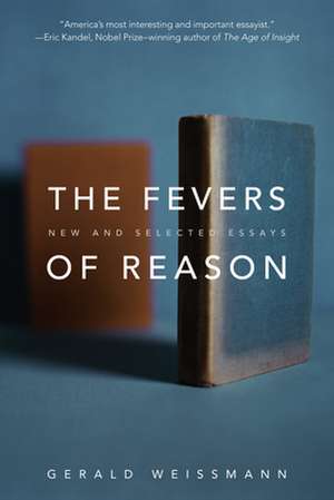 The Fevers of Reason: New and Selected Essays de Gerald Weissmann