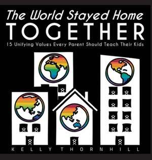 The World Stayed Home Together de Kelly Thornhill