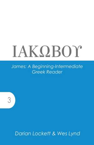 James: A Beginning-Intermediate Greek Reader de Wes Lynd