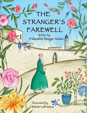 The Stranger's Farewell de Palwasha Bazgar Salam