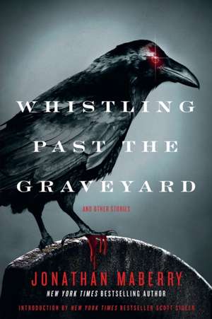 Whistling Past the Graveyard de Jonathan Maberry