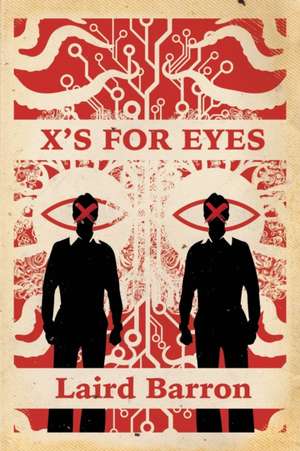 X's for Eyes de Laird Barron