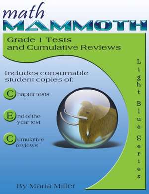 Math Mammoth Grade 1 Tests and Cumulative Reviews de Maria Miller