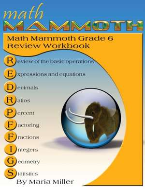 Math Mammoth Grade 6 Review Workbook de Maria Miller