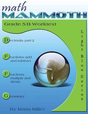 Math Mammoth Grade 5-B Worktext de Maria Miller