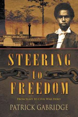 Steering to Freedom de Patrick Gabridge