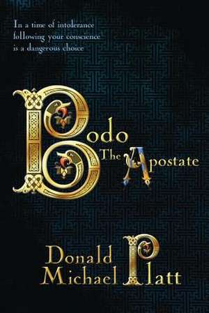 Bodo The Apostate de Donald Michael Platt