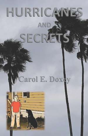 Hurricanes and Secrets de Carol E. Doxey