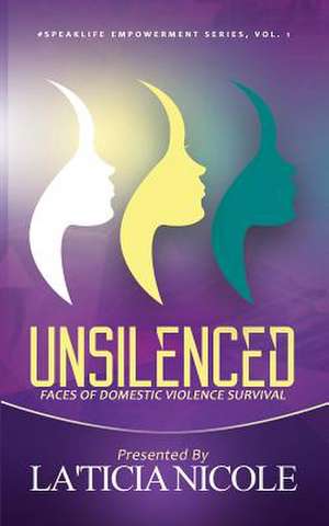 Unsilenced de Laticia Nicole