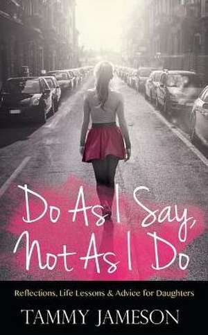 Do As I Say, Not As I Do de Tammy Jameson