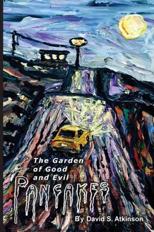 The Garden of Good and Evil Pancakes de David S. Atkinson