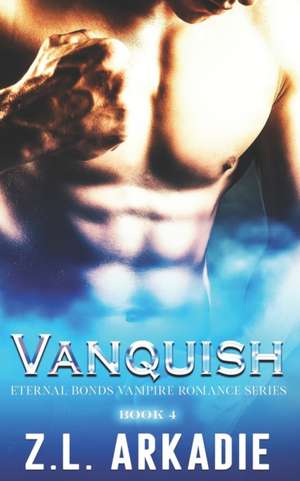 Vanquish de Z. L. Arkadie