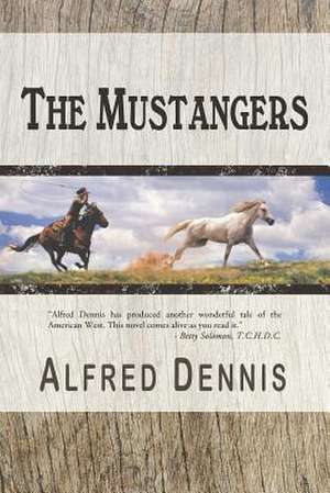 The Mustangers de Alfred Dennis