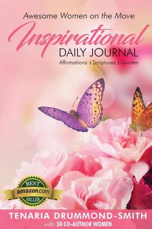 Awesome Women On The Move: Inspirational Daily Journal de Tenaria Drummond-Smith