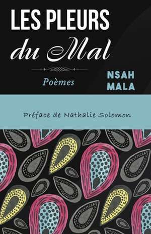 Les Pleurs du Mal de Nsah Mala