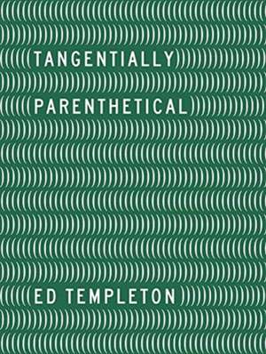 Ed Templeton: Tangentially Parenthetical de Ed Templeton