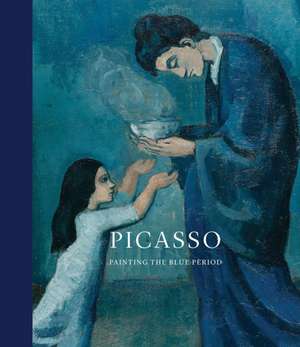 Picasso: Painting the Blue Period de Pablo Picasso