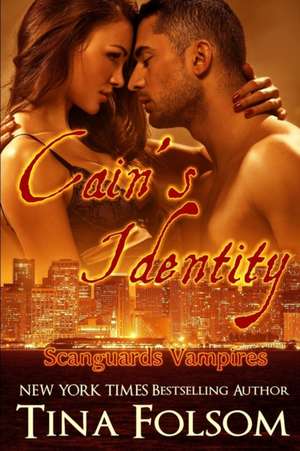 Cain's Identity (Scanguards Vampires #9) de Tina Folsom