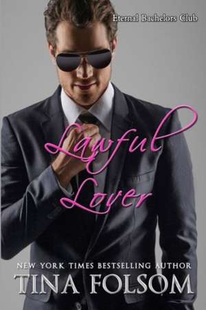 Lawful Lover (Eternal Bachelors Club #2) de Tina Folsom