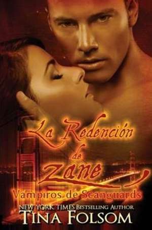 La Redención de Zane (Vampiros de Scanguards 5) de Tina Folsom