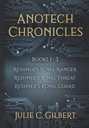 Anotech Chronicles Books 1-3 de Julie C. Gilbert