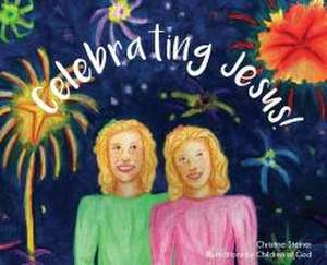 Celebrating Jesus! de Christine Steiner