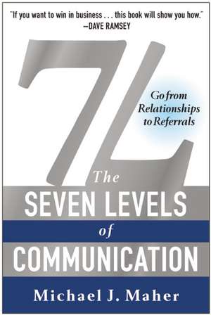 7L: Go from Relationships to Referrals de Michael J. Maher