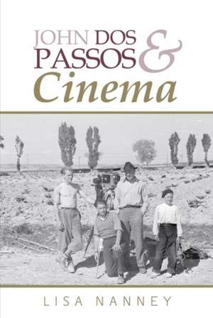 John Dos Passos and Cinema de Lisa Nanney