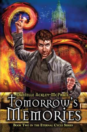 Tomorrow's Memories de Danielle Ackley-Mcphail