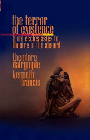 The Terror of Existence de Theodore Dalrymple