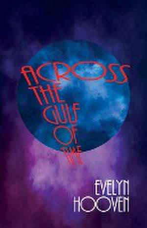 Across the Gulf of Time de Evelyn Hooven