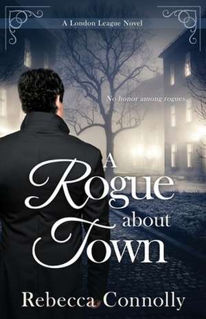 A Rogue About Town de Rebecca Connolly