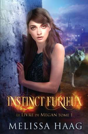 Instinct furieux de Melissa Haag