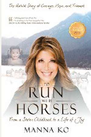 To Run with Horses de Manna Ko