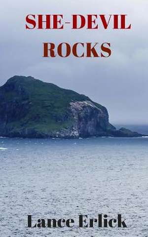 She-Devil Rocks de Lance Erlick