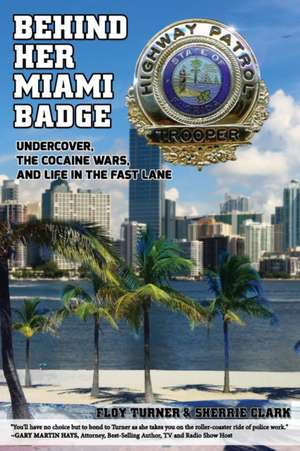 Behind Her Miami Badge de Floy Turner